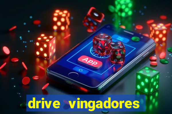 drive vingadores guerra infinita